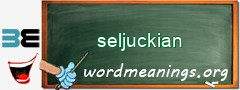 WordMeaning blackboard for seljuckian